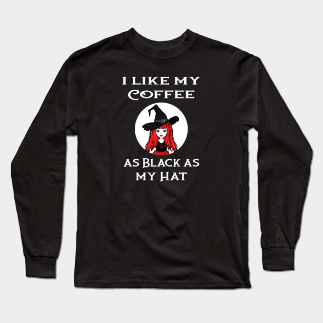 Red Cheeky Witch® I Like My Coffee as Black as my Hat Long Sleeve T-Shirt by Cheeky Witch